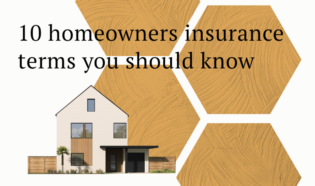 10 Homeowners insurance terms you need to know